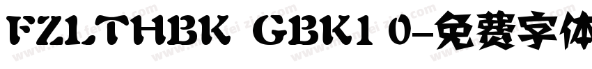 FZLTHBK  GBK1 0字体转换